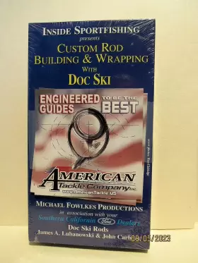 Inside Sportfishing - Instructional Vhs Tape 713786000736 Custom Rod Building And Wrapping With Doc Ski Nice Nib